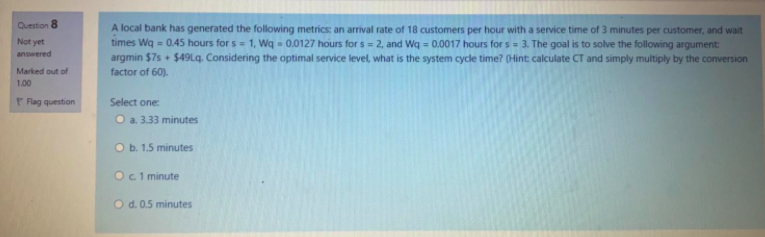 Question 7 Not yet A local bank has generated the