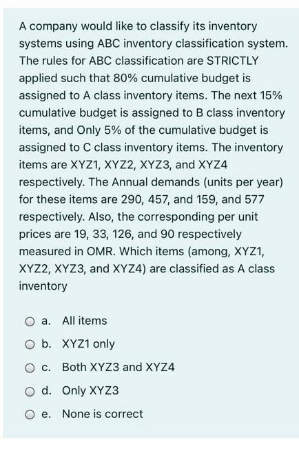 A company would like to classify its inventory