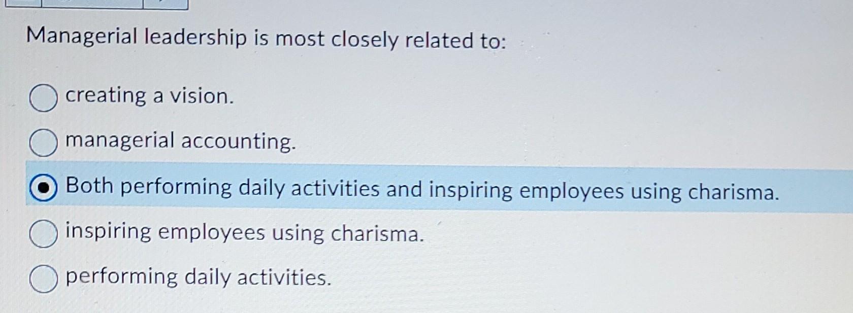 Managerial leadership is most closely related to: