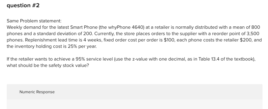 question #2 Same Problem statement: Weekly demand