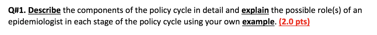 Q#1. Describe the components of the policy cycle