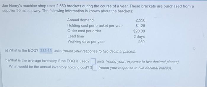 Joe Henry's machine shop uses 2,550 brackets