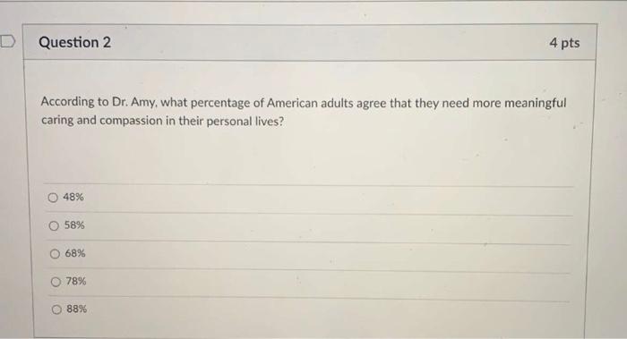 Question 2 4 pts According to Dr. Amy, what
