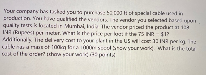 Your company has tasked you to purchase 50,000 ft