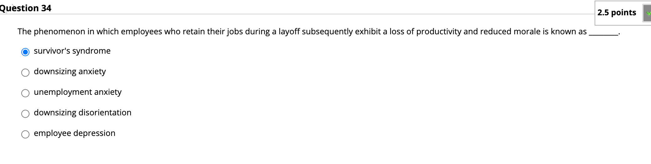 Question 34 2.5 points The phenomenon in which