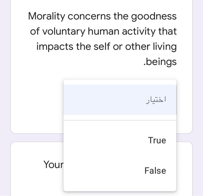 Morality concerns the goodness of voluntary human