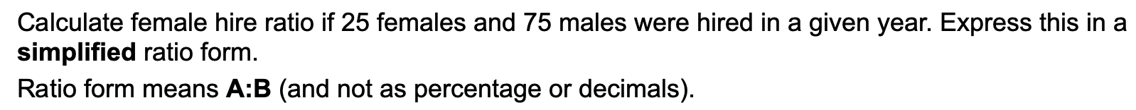 Calculate female hire ratio if 25 females and 75