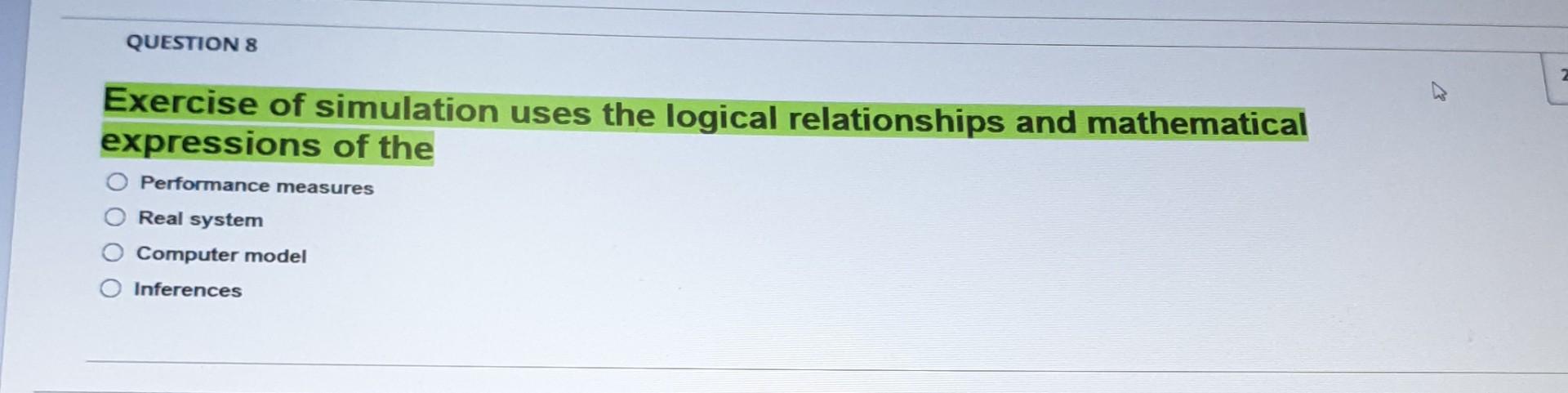 QUESTION 8 2 Exercise of simulation uses the