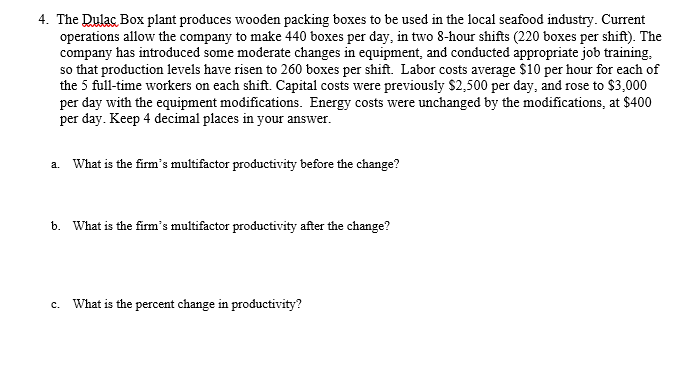4. The Dulac Box plant produces wooden packing