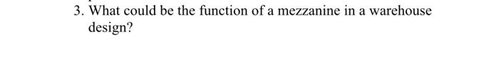 3. What could be the function of a mezzanine in a