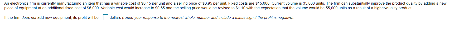 An electronics firm is currently manufacturing an