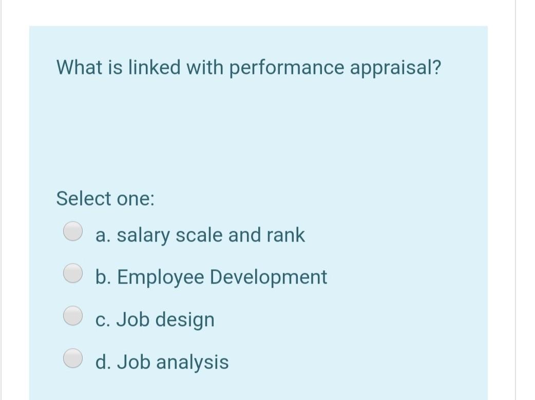 What is linked with performance appraisal? Select