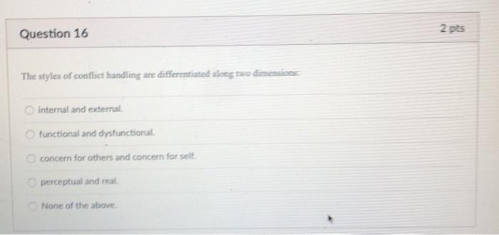 Question 16 2 pts The styles of conflict handling
