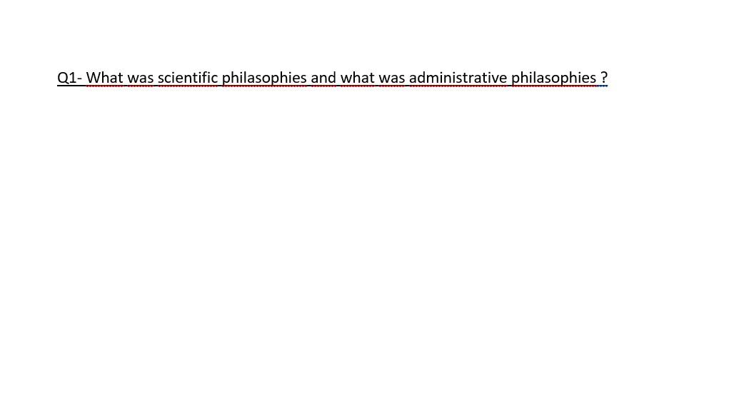 Q1- What was scientific philasophies and what was
