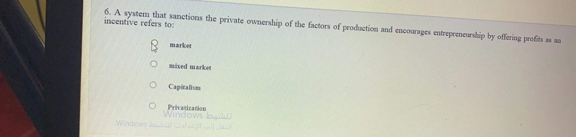 6. A system that sanctions the private ownership