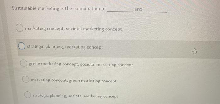 please answer quickly Sustainable marketing is