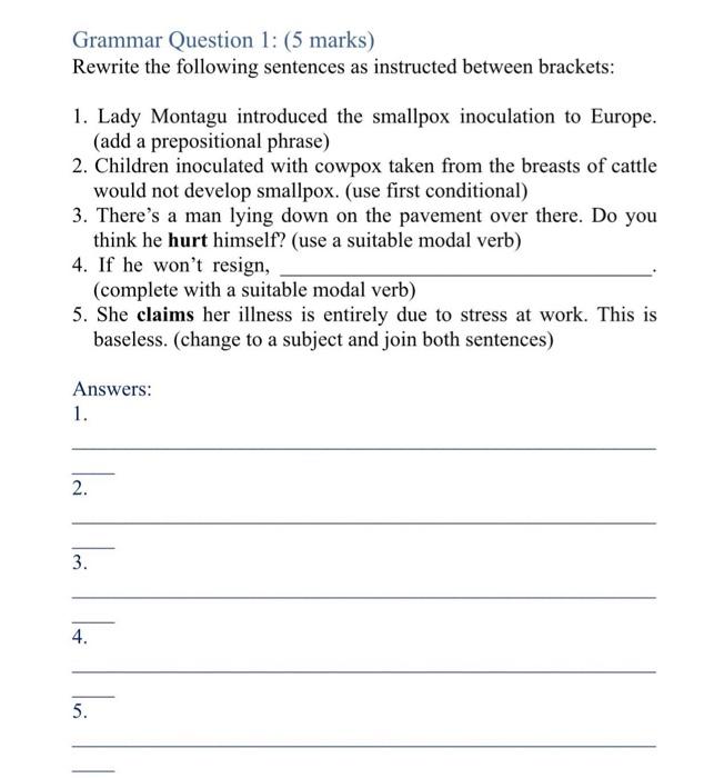 Grammar Question 1: (5 marks) Rewrite the