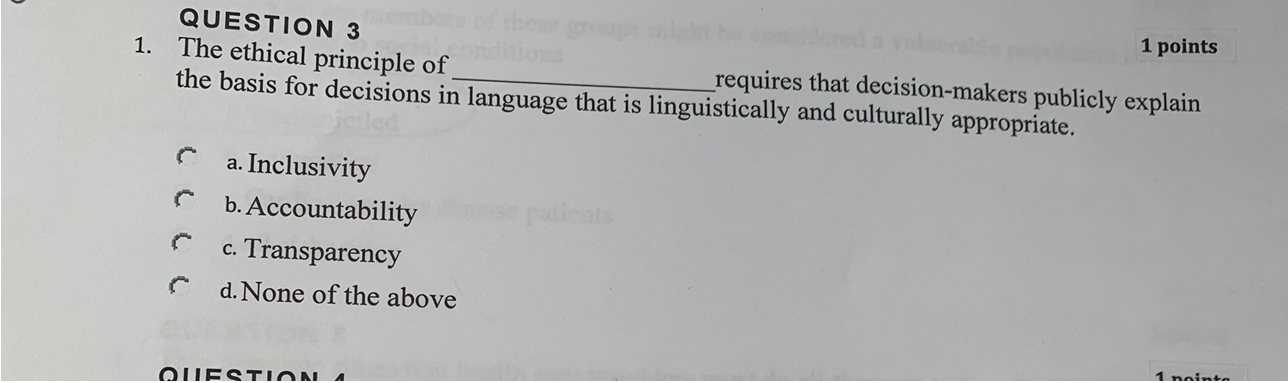 QUESTION 3 1. The ethical principle of requires