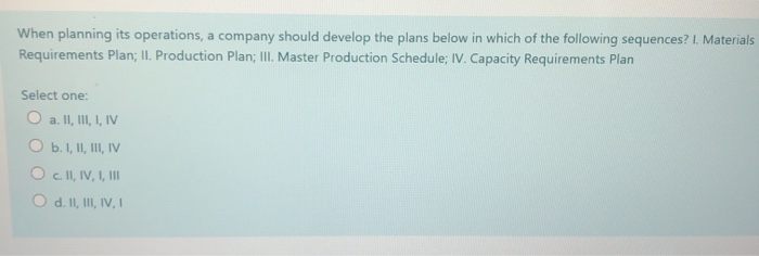 When planning its operations, a company should