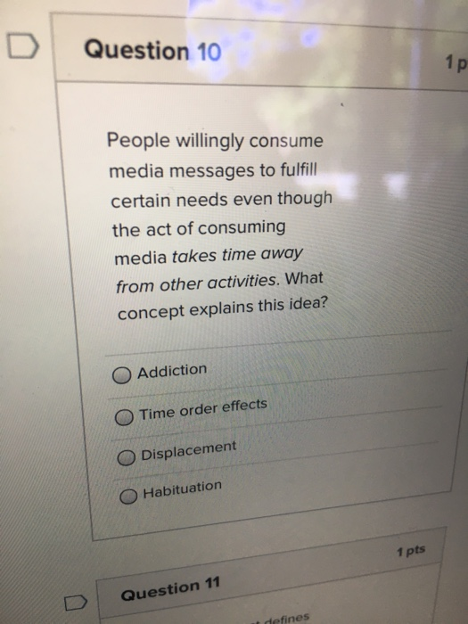 Question 10 1p People willingly consume media