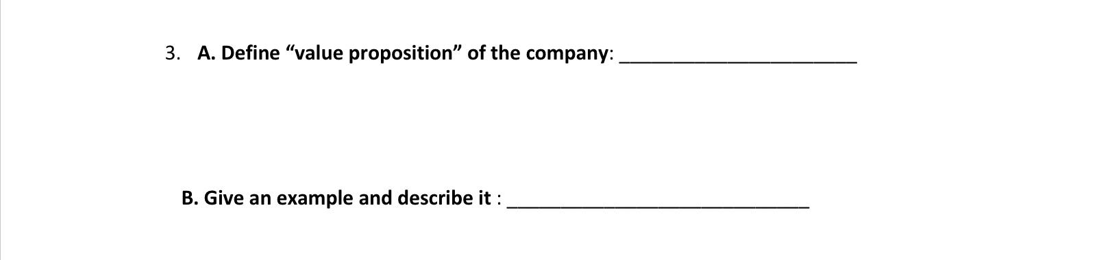 3. A. Define value proposition" of the company: