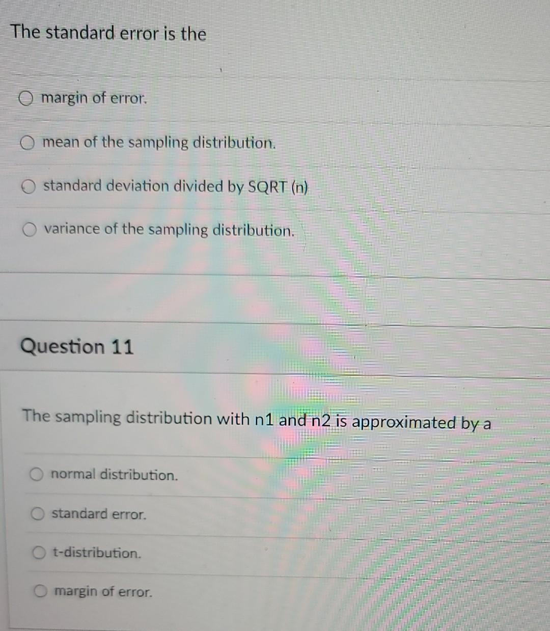 The standard error is the margin of error O mean
