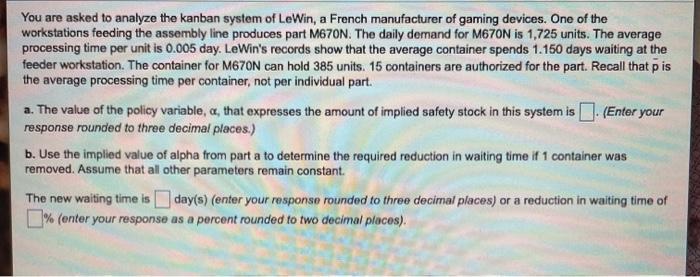 You are asked to analyze the kanban system of