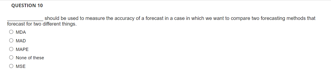 QUESTION 10 should be used to measure the