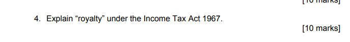TAXATION IN MALAYSIA 4. Explain "royalty" under