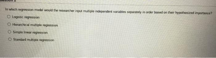 In which regression model would the researcher