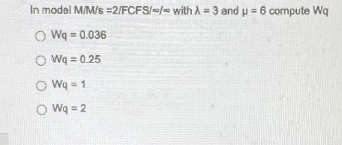 In model M/M/s =2/FCFS/-/- with = 3 and p = 6