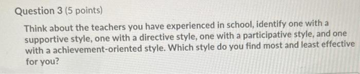 Question 3 (5 points) Think about the teachers
