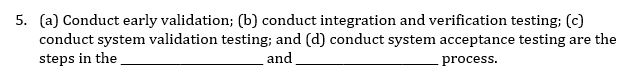 5. (a) Conduct early validation; (b) conduct