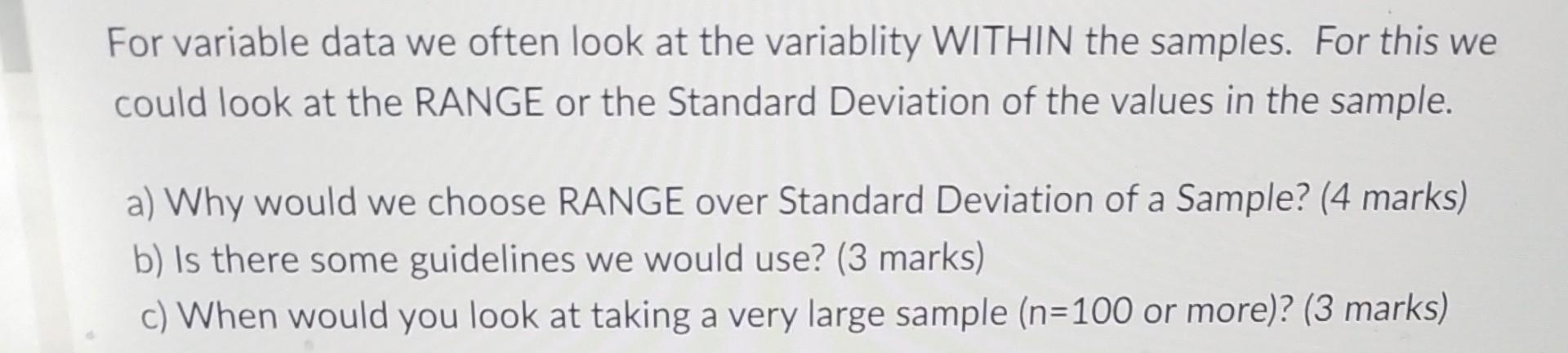 For variable data we often look at the variablity