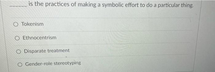 is the practices of making a symbolic effort to