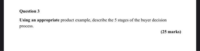 Question 3 Using an appropriate product example,