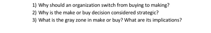 1) Why should an organization switch from buying