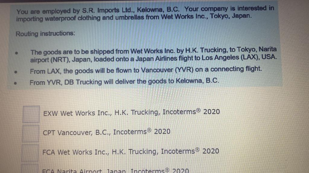 You are employed by S.R. Imports Ltd., Kelowna,