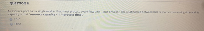 QUESTION 8 A resource pool has a single worker