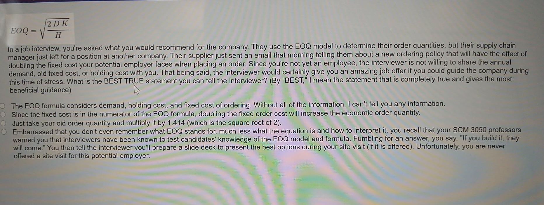 2 DK EOQ = H In a job interview, you're asked