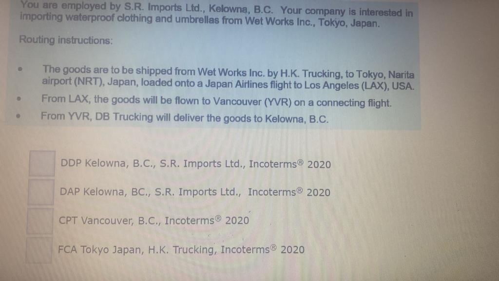 You are employed by S.R. Imports Ltd., Kelowna,