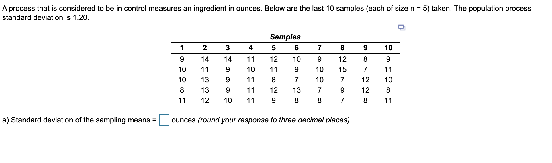 A process that is considered to be in control