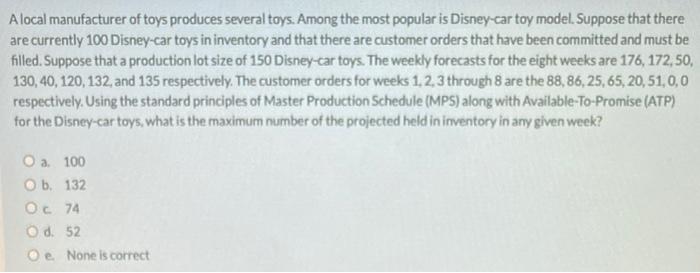 A local manufacturer of toys produces several