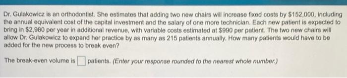 Dr. Gulakowicz is an orthodontist. She estimates