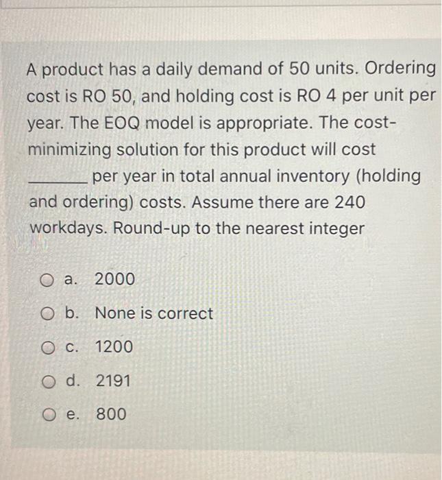 A product has a daily demand of 50 units.