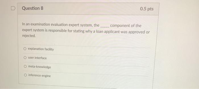 D Question 8 0.5 pts In an examination evaluation
