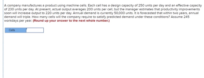 A company manufactures a product using machine