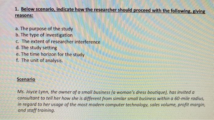 1. Below scenario, indicate how the researcher