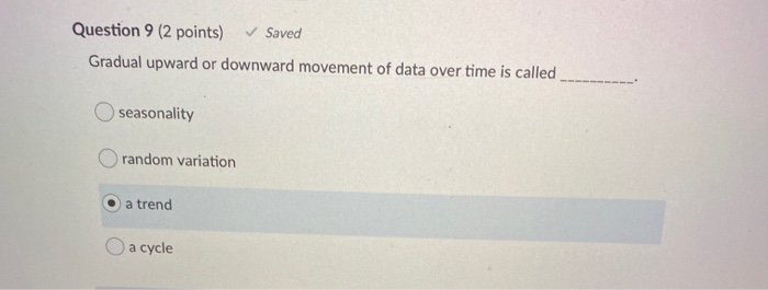 Question 9 (2 points) Saved Gradual upward or