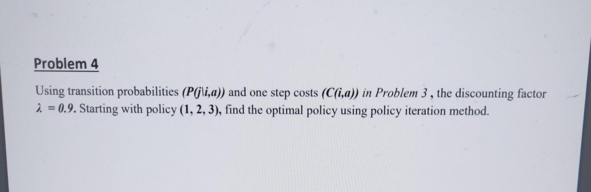 Problem 4 Using transition probabilities
